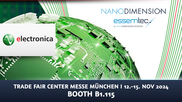 Nano Dimension / Essemtec at Electronica München 2024